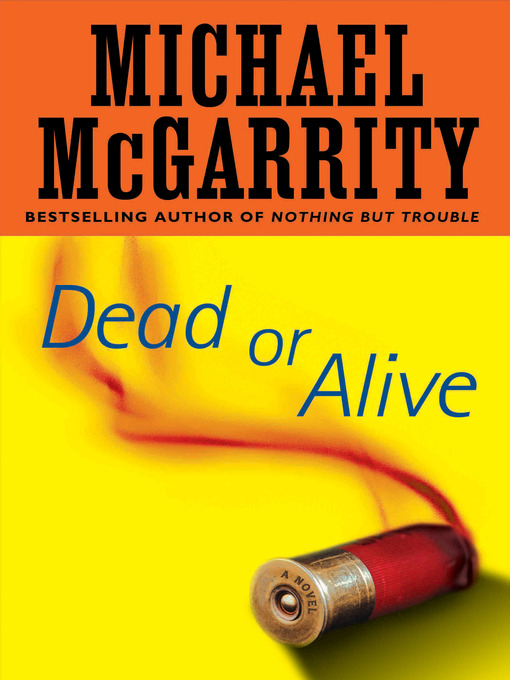 Title details for Dead or Alive by Michael McGarrity - Available